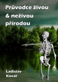Průvodce živou & neživou přírodou Průvodce živou & neživou přírodou