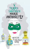 V tajných službách Marie Antoinetty: Nevěsta si oblékla smrt V tajných službách Marie Antoinetty: Nevěsta si oblékla smrt