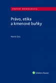 Právo, etika a kmenové buňky Právo, etika a kmenové buňky