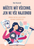 Můžete mít všechno, jen ne vše najednou Můžete mít všechno, jen ne vše najednou