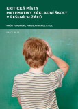 Kritická místa matematiky základní školy v řešení žáků Kritická místa matematiky základní školy v řešení žáků