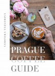 Prague Coffee Guide Prague Coffee Guide