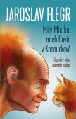 Milý Micíku, aneb Covid v Kocourkově Milý Micíku, aneb Covid v Kocourkově
