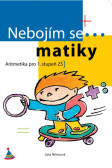 Nebojím se matiky! Aritmetika Nebojím se matiky! Aritmetika