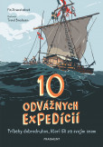 10 odvážnych expedícií 10 odvážnych expedícií
