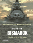 Bitevní loď Bismarck Bitevní loď Bismarck
