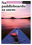 Na paddleboardu za snem Na paddleboardu za snem
