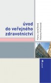 Úvod do veřejného zdravotnictví Úvod do veřejného zdravotnictví