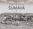 Zmizelá Šumava 2 Zmizelá Šumava 2