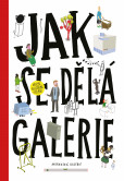 Jak se dělá galerie (2. rozšířené vydání) Jak se dělá galerie (2. rozšířené vydání)