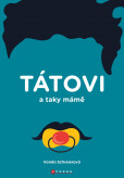 TÁTOVI a taky MÁMĚ TÁTOVI a taky MÁMĚ