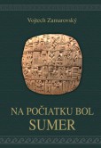 Na počiatku bol Sumer Na počiatku bol Sumer