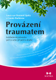 Provázení traumatem Provázení traumatem