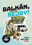 Balkán, bejby! Balkán, bejby!