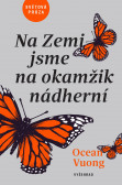 Na Zemi jsme na okamžik nádherní Na Zemi jsme na okamžik nádherní