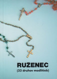 Ruženec (33 druhov modlitieb) Ruženec (33 druhov modlitieb)