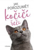 Jak porozumět kočičí řeči Jak porozumět kočičí řeči