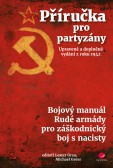 Příručka pro partyzány. Upravené a doplněné vydání z roku 1942 Příručka pro partyzány. Upravené a doplněné vydání z roku 1942