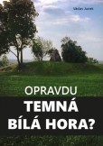 Opravdu temná Bílá hora? Opravdu temná Bílá hora?