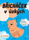 Břicháček v úzkých Břicháček v úzkých