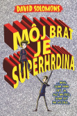 Môj brat je superhrdina Môj brat je superhrdina