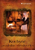 Kuchyně pozdního středověku Kuchyně pozdního středověku