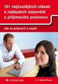 101 nejčastějších otázek a nejlepších odpovědí u přijímacího pohovoru 101 nejčastějších otázek a nejlepších odpovědí u přijímacího pohovoru