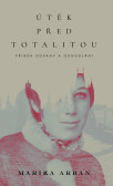 Útěk před totalitou Útěk před totalitou
