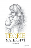 Teorie mateřství Teorie mateřství