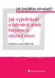 Jak vyjednávat o odměně aneb Nejsme si všichni rovni - cyklus: Jak (ne)dělat advokacii Jak vyjednávat o odměně aneb Nejsme si všichni rovni - cyklus: Jak (ne)dělat advokacii
