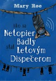 Ako sa netopier Badly stal letovým dispečerom Ako sa netopier Badly stal letovým dispečerom