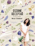 Margit Slimáková: Osobní receptář pro zdraví a pohodu Margit Slimáková: Osobní receptář pro zdraví a pohodu