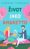Život jako amaretto Život jako amaretto