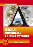Verbální komunikace a lidská psychika Verbální komunikace a lidská psychika