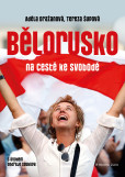 Bělorusko na cestě ke svobodě Bělorusko na cestě ke svobodě