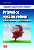 Průvodce vyšším věkem Průvodce vyšším věkem