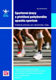 Sportovní úrazy a přetížení pohybového aparátu sportem Sportovní úrazy a přetížení pohybového aparátu sportem