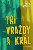 Tři vraždy a král Tři vraždy a král