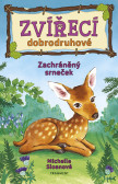 Zvířecí dobrodruhové – Zachráněný srneček Zvířecí dobrodruhové – Zachráněný srneček