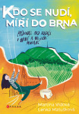 Kdo se nudí, míří do Brna Kdo se nudí, míří do Brna