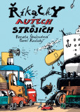 Říkačky o autech a strojích Říkačky o autech a strojích