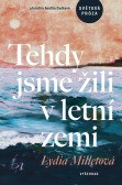Tehdy jsme žili v letní zemi Tehdy jsme žili v letní zemi