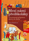 Mezi námi předškoláky pro děti od 5 do 7 let Mezi námi předškoláky pro děti od 5 do 7 let
