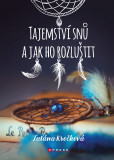 Tajemství snů a jak ho rozluštit Tajemství snů a jak ho rozluštit