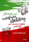 Tak trochu jiná cvičebnice italštiny Tak trochu jiná cvičebnice italštiny