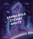 Kamarádka z temné hmoty Kamarádka z temné hmoty
