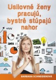 Usilovné ženy pracujú, bystré stúpajú nahor
