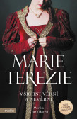 Marie Terezie: Všichni věrní a nevěrní Marie Terezie: Všichni věrní a nevěrní