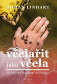 Včelařit jako včela Včelařit jako včela