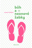 Bůh a neonové žabky Bůh a neonové žabky
